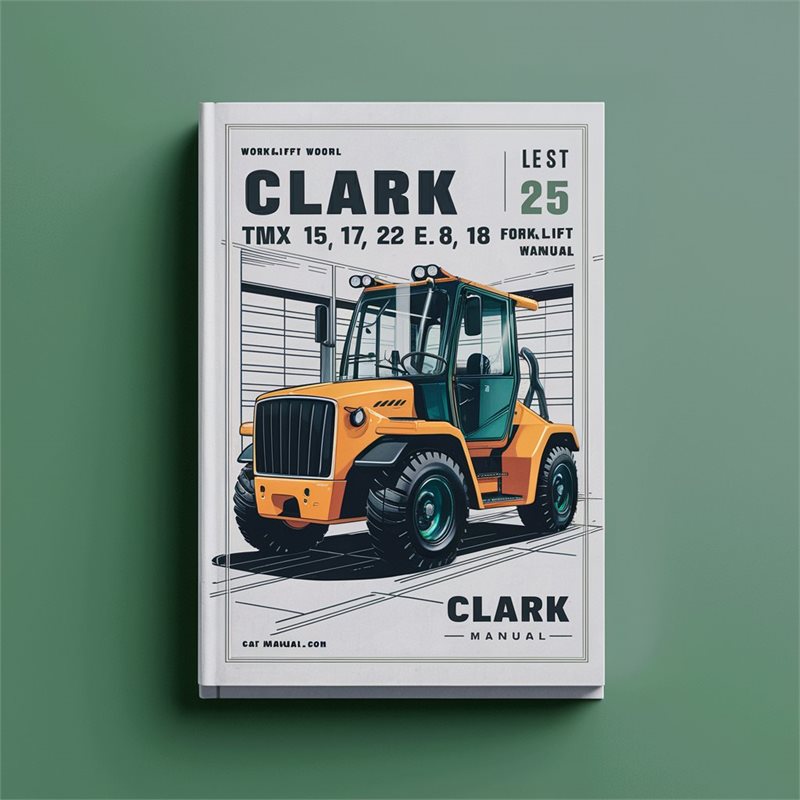 CLARK TMX 15 17 18 20 25 EPX 16 18 Forklift Workshop Manual 