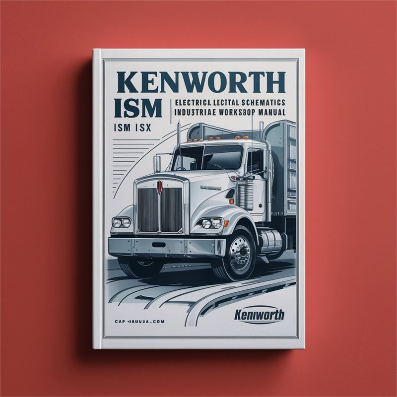 Kenworth Cummins ISM ISX Electrical Schematics Industrial Service Repair Workshop Manual 