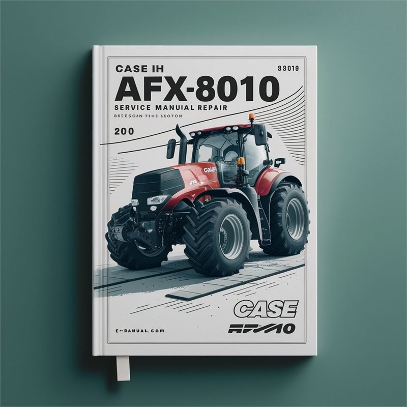 Case IH AFX-8010 WSM Service Manual Repair 