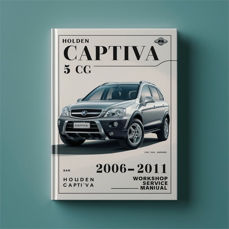 Holden CAPTIVA 5 CG 2006-2011 Workshop Service Repair Manual 