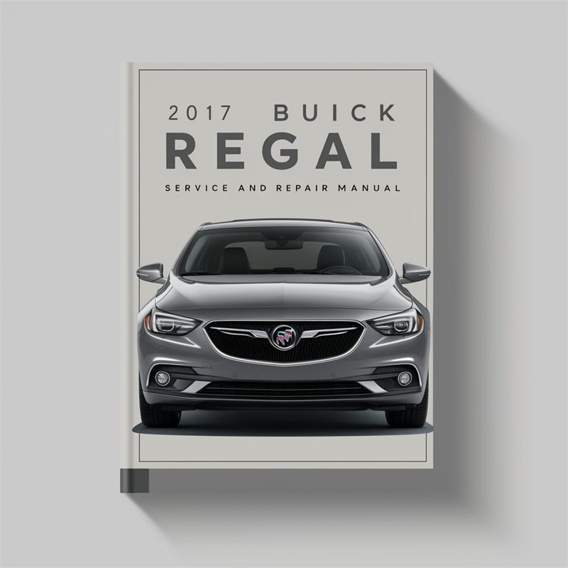 2017 BUICK REGAL Service And Repair Manual 