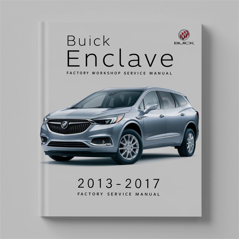 Buick Enclave 2013-2017 Factory Workshop Service Repair Manual 