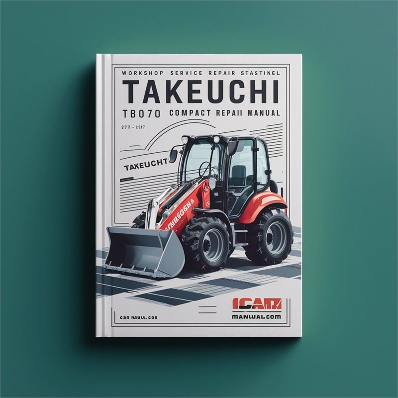 Takeuchi Tb070 Compact Excavator Workshop Service Repair Manual